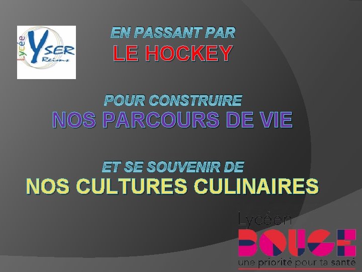 EN PASSANT PAR LE HOCKEY POUR CONSTRUIRE NOS PARCOURS DE VIE ET SE SOUVENIR