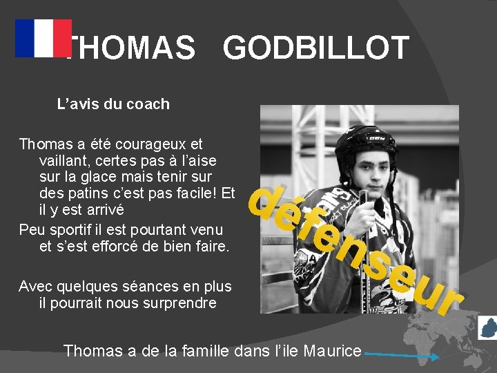 THOMAS GODBILLOT L’avis du coach Thomas a été courageux et vaillant, certes pas à