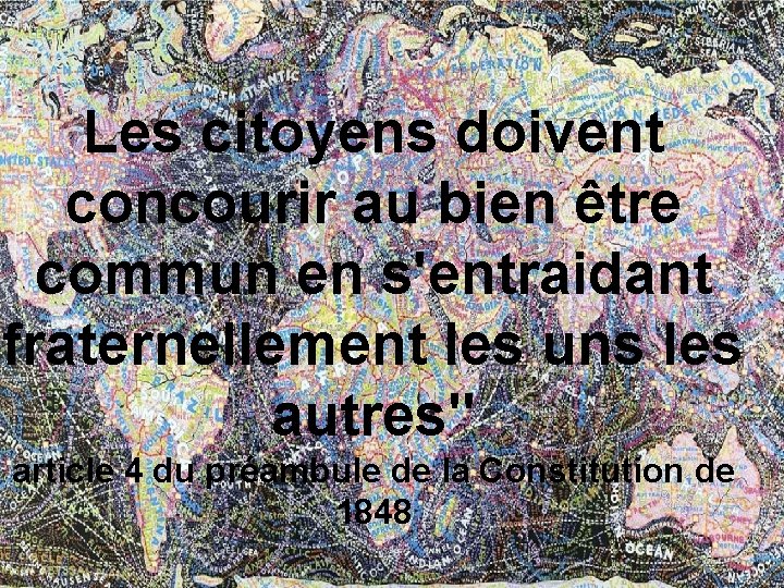 Les citoyens doivent concourir au bien être commun en s'entraidant fraternellement les uns les