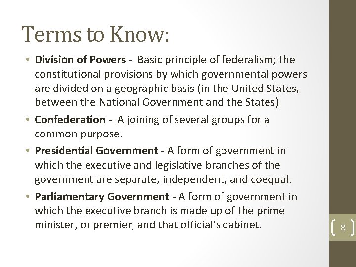 Terms to Know: • Division of Powers - Basic principle of federalism; the constitutional