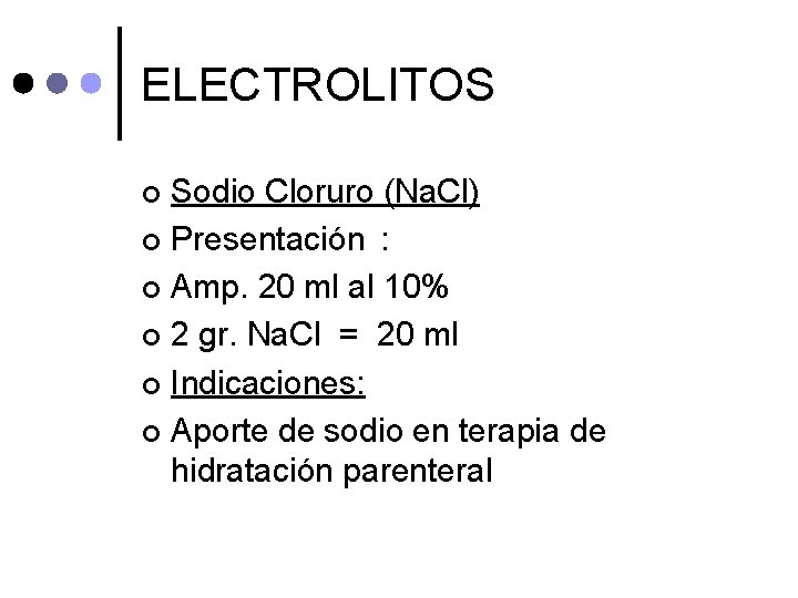 ELECTROLITOS Sodio Cloruro (Na. Cl) ¢ Presentación : ¢ Amp. 20 ml al 10%