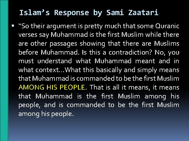 Islam’s Response by Sami Zaatari “So their argument is pretty much that some Quranic