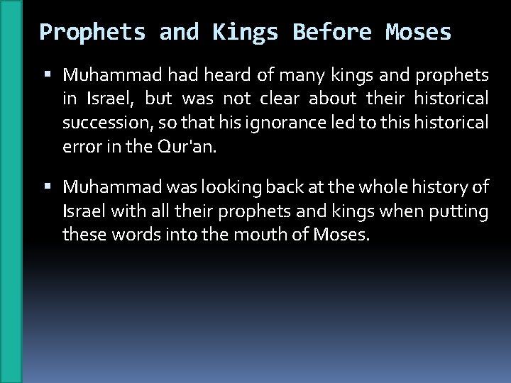 Prophets and Kings Before Moses Muhammad heard of many kings and prophets in Israel,