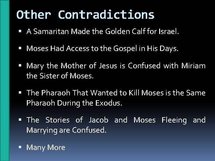 Other Contradictions A Samaritan Made the Golden Calf for Israel. Moses Had Access to