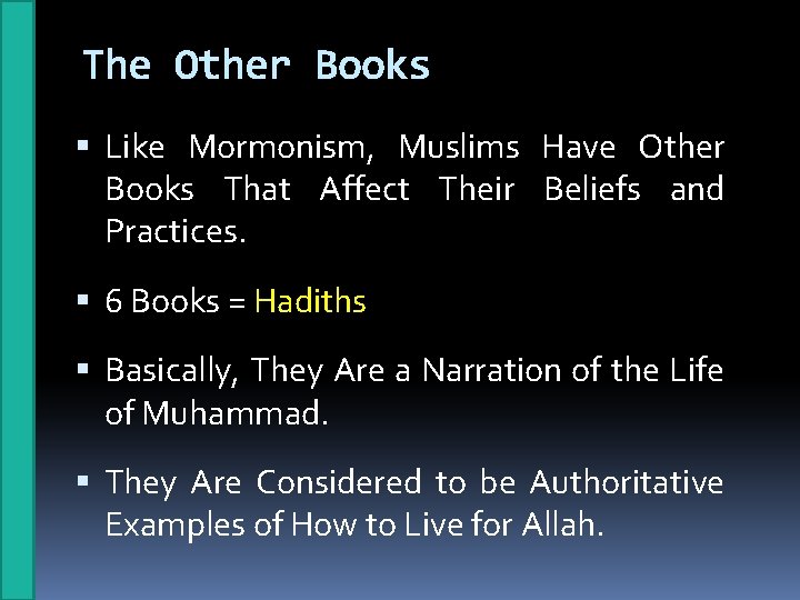 The Other Books Like Mormonism, Muslims Have Other Books That Affect Their Beliefs and