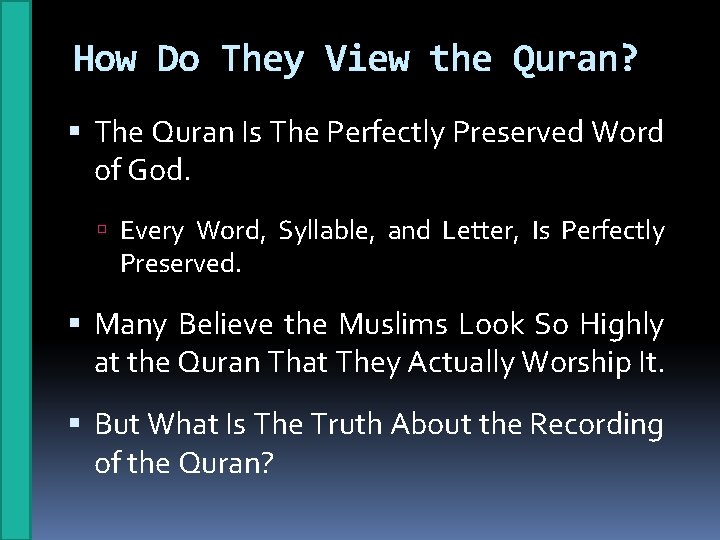 How Do They View the Quran? The Quran Is The Perfectly Preserved Word of