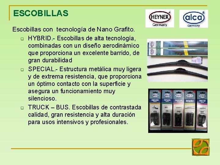 ESCOBILLAS Escobillas con tecnología de Nano Grafito. q HYBRID. - Escobillas de alta tecnología, ESCOBILLAS Escobillas con tecnología de Nano Grafito. q HYBRID. - Escobillas de alta tecnología,