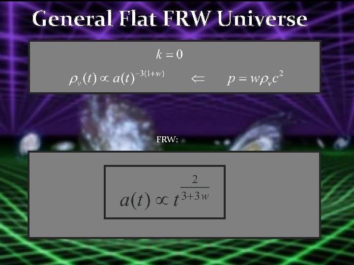 General Flat FRW Universe FRW: General Flat FRW Universe FRW:
