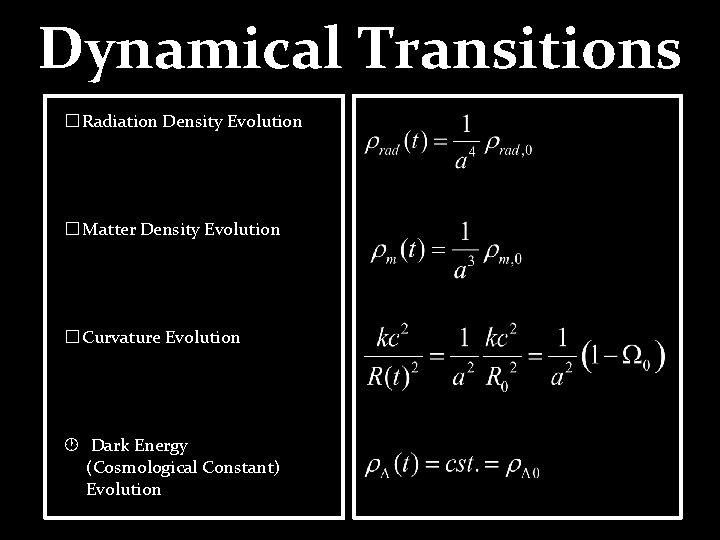 Dynamical Transitions � Radiation Density Evolution � Matter Density Evolution � Curvature Evolution · Dynamical Transitions � Radiation Density Evolution � Matter Density Evolution � Curvature Evolution ·