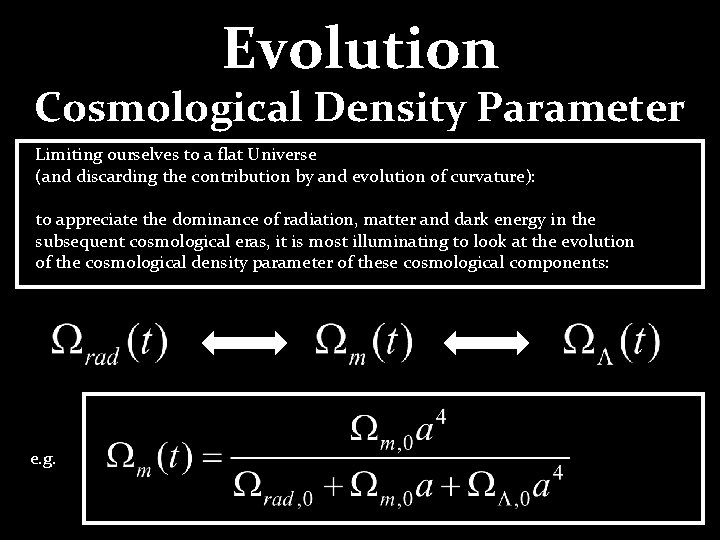 Evolution Cosmological Density Parameter Limiting ourselves to a flat Universe (and discarding the contribution Evolution Cosmological Density Parameter Limiting ourselves to a flat Universe (and discarding the contribution