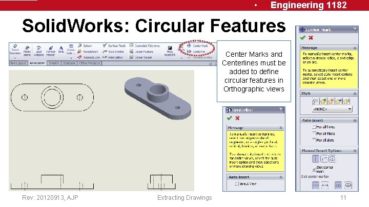 • Engineering 1182 Solid. Works: Circular Features Center Marks and Centerlines must be • Engineering 1182 Solid. Works: Circular Features Center Marks and Centerlines must be