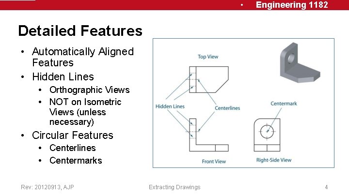 • Engineering 1182 Detailed Features • Automatically Aligned Features • Hidden Lines • • Engineering 1182 Detailed Features • Automatically Aligned Features • Hidden Lines •