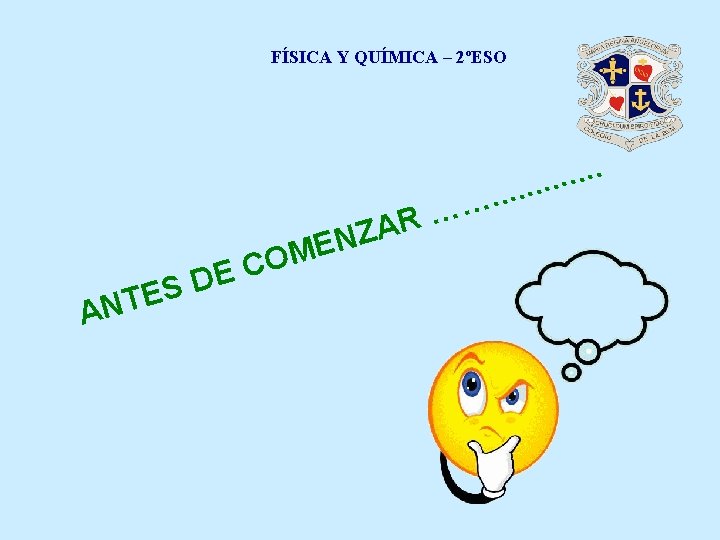 FÍSICA Y QUÍMICA – 2ºESO R A Z EN S E T AN M