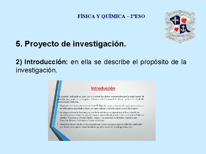 FÍSICA Y QUÍMICA – 2ºESO 5. Proyecto de investigación. 2) Introducción: en ella se