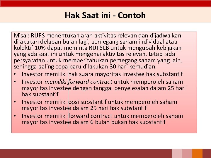 Hak Saat ini - Contoh Misal: RUPS menentukan arah aktivitas relevan dijadwalkan dilakukan delapan