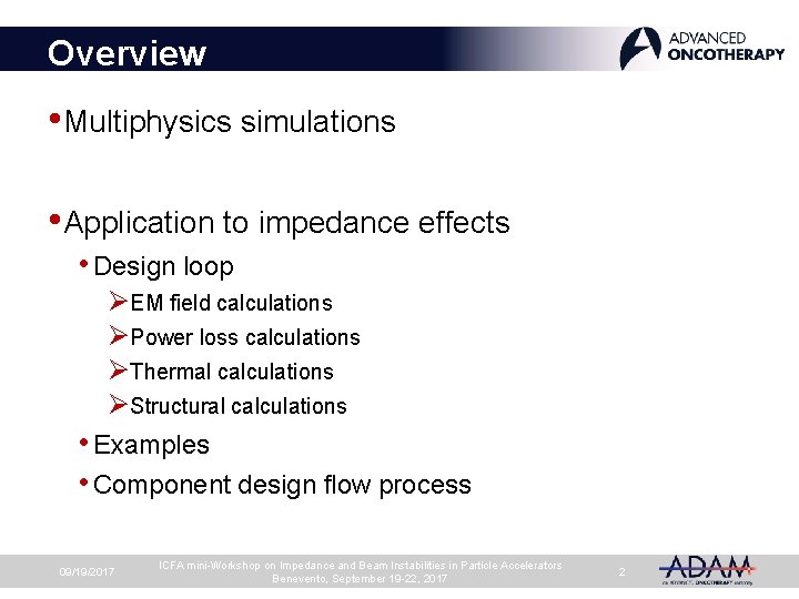 Overview • Multiphysics simulations • Application to impedance effects • Design loop ØEM field