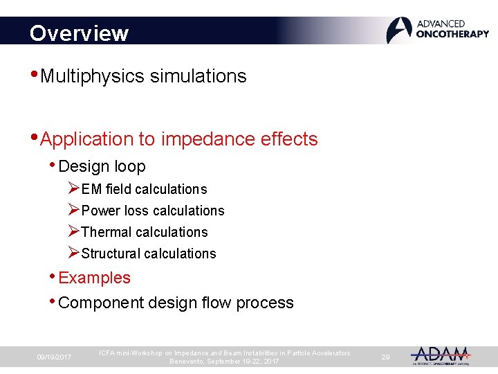 Overview • Multiphysics simulations • Application to impedance effects • Design loop ØEM field