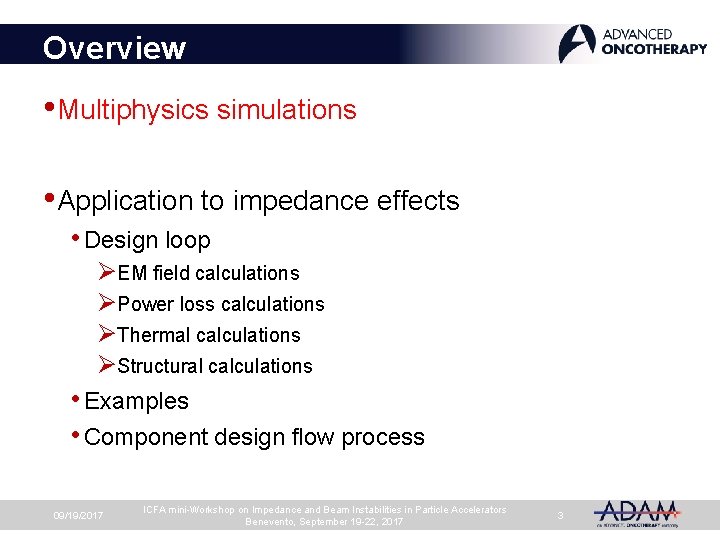 Overview • Multiphysics simulations • Application to impedance effects • Design loop ØEM field