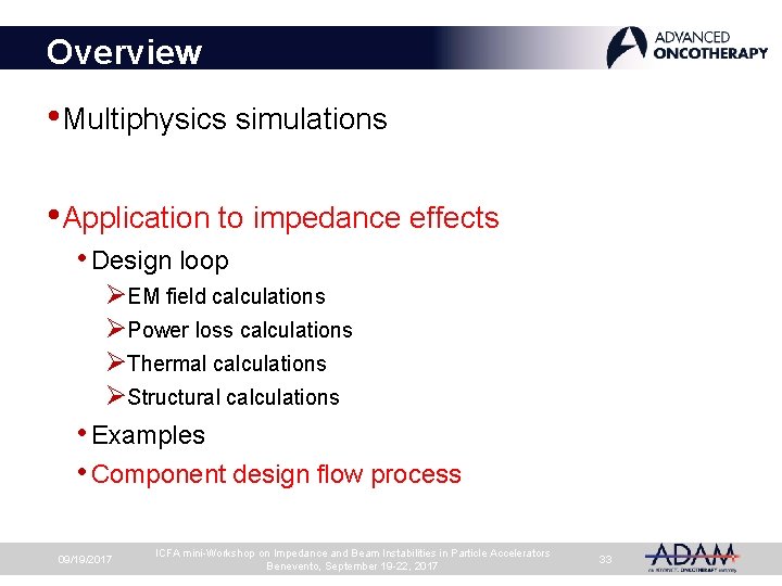 Overview • Multiphysics simulations • Application to impedance effects • Design loop ØEM field