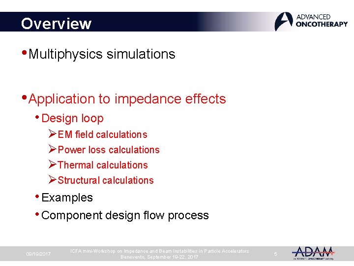 Overview • Multiphysics simulations • Application to impedance effects • Design loop ØEM field