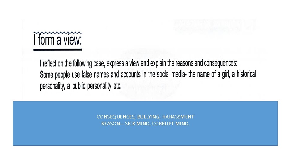 CONSEQUENCES, BULLYING, HARASSMENT REASON—SICK MIND, CORRUPT MIND. 