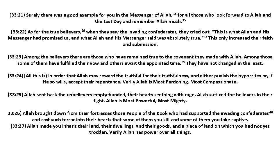 (33: 21) Surely there was a good example for you in the Messenger of