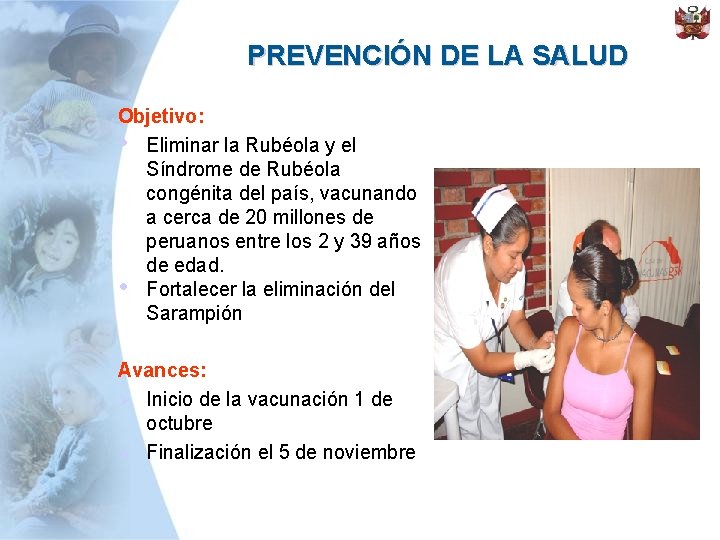 PREVENCIÓN DE LA SALUD Objetivo: • Eliminar la Rubéola y el Síndrome de Rubéola