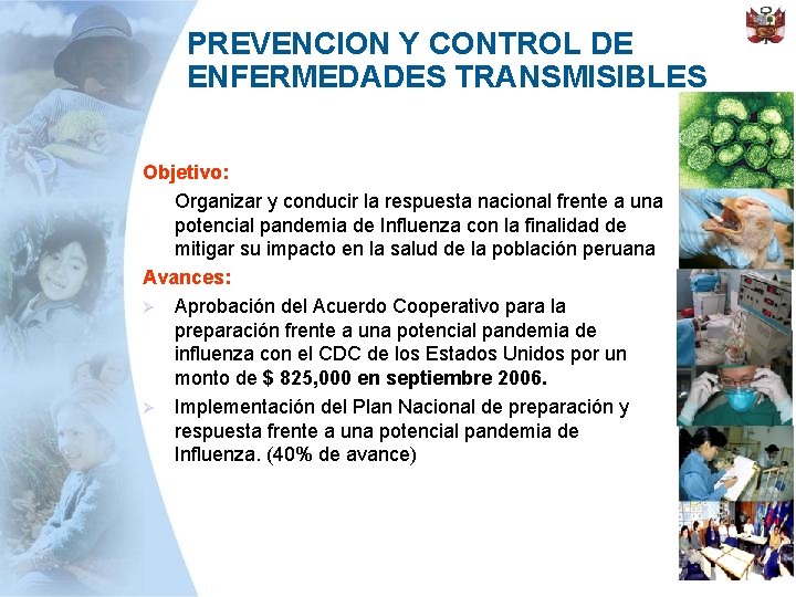 PREVENCION Y CONTROL DE ENFERMEDADES TRANSMISIBLES Objetivo: Organizar y conducir la respuesta nacional frente