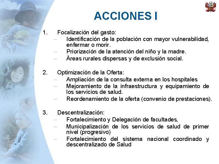 ACCIONES I 1. Focalización del gasto: – Identificación de la población con mayor vulnerabilidad,