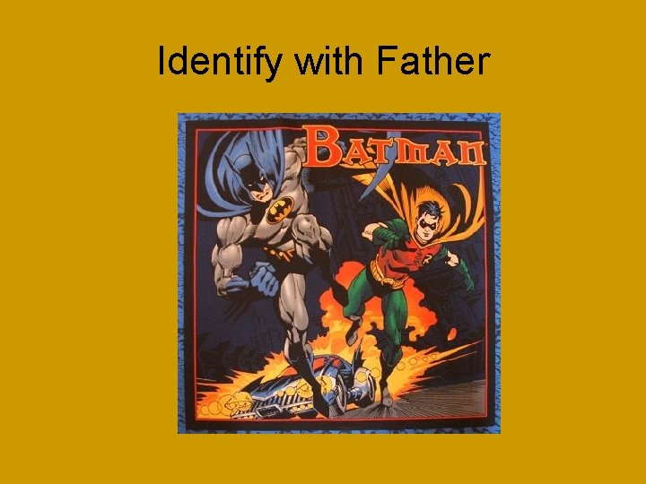 Identify with Father 