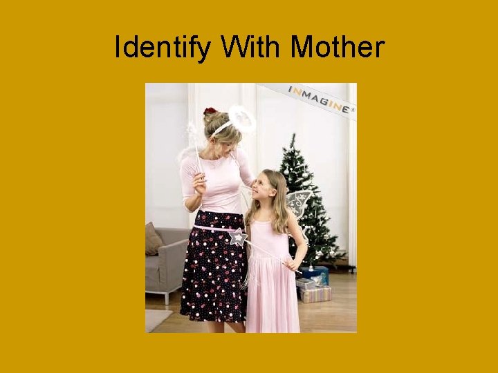 Identify With Mother 