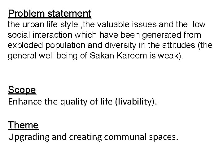 Problem statement the urban life style , the valuable issues and the low social