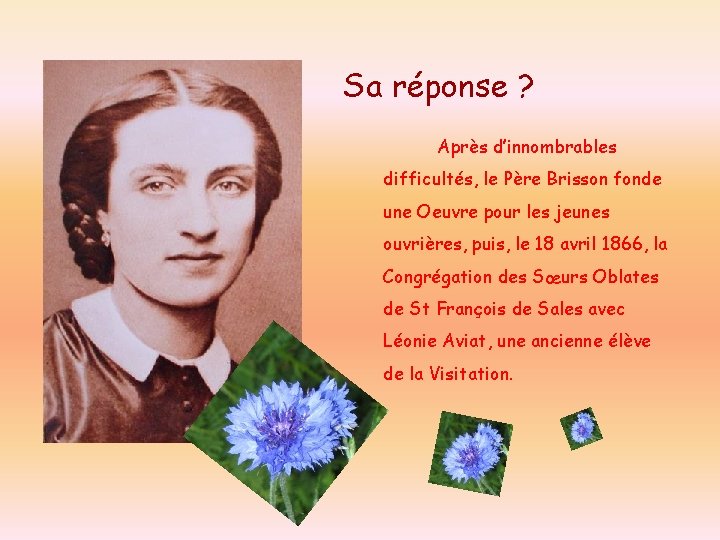 Sa réponse ? Après d’innombrables difficultés, le Père Brisson fonde une Oeuvre pour les