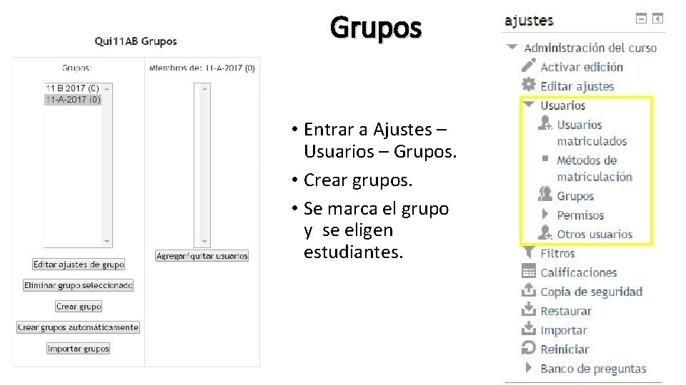 Grupos • Entrar a Ajustes – Usuarios – Grupos. • Crear grupos. • Se