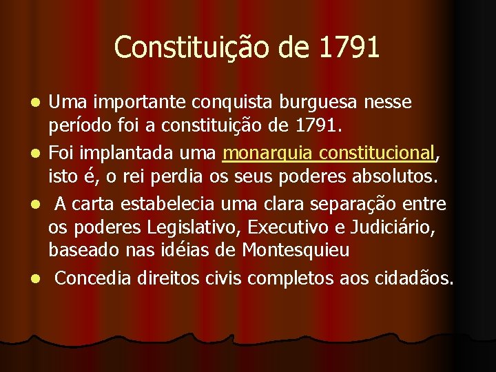 Constituição de 1791 l l Uma importante conquista burguesa nesse período foi a constituição