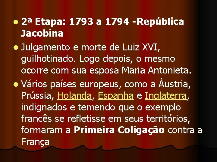 l 2ª Etapa: 1793 a 1794 -República Jacobina l Julgamento e morte de Luiz