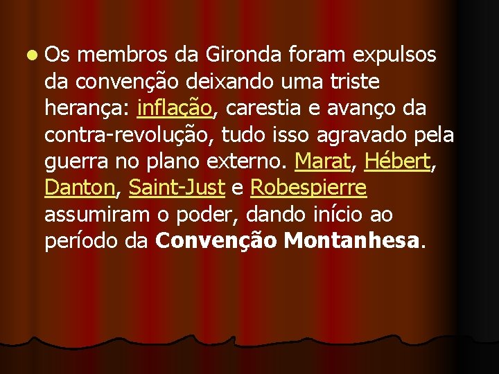 l Os membros da Gironda foram expulsos da convenção deixando uma triste herança: inflação,