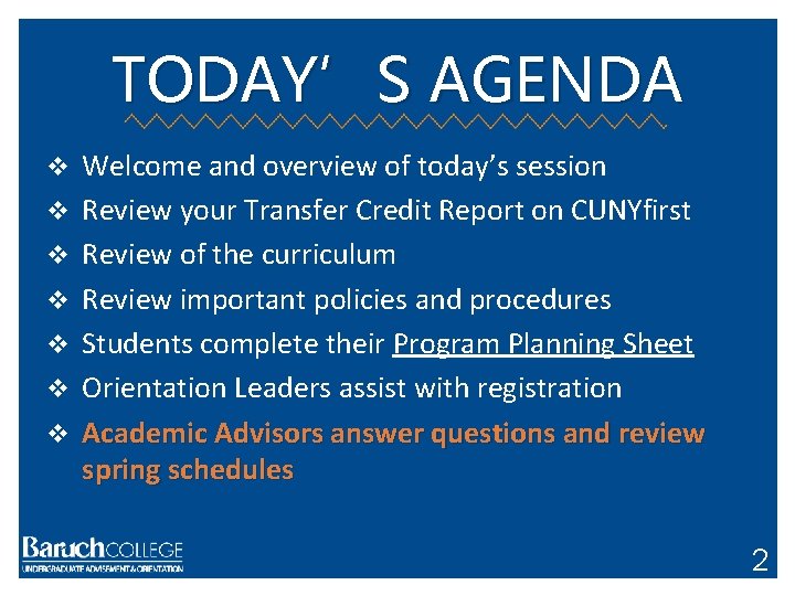 TODAY’S AGENDA v v v v Welcome and overview of today’s session Review your