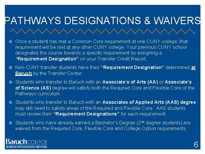 PATHWAYS DESIGNATIONS & WAIVERS Once a student has met a Common Core requirement at