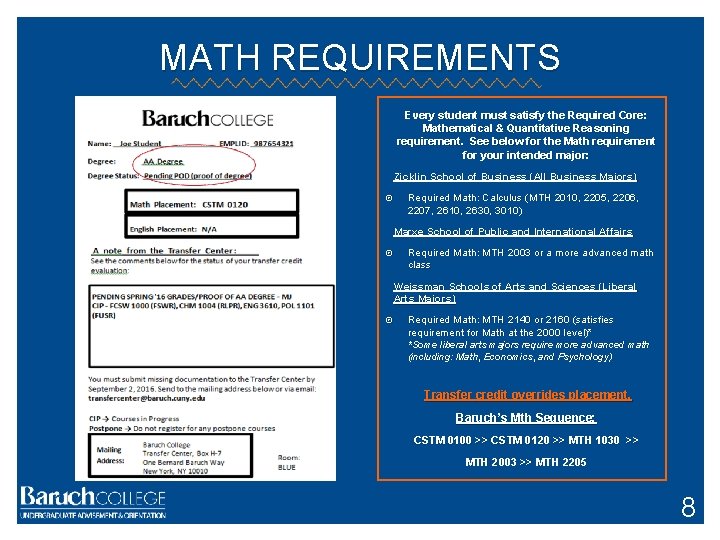 MATH REQUIREMENTS Every student must satisfy the Required Core: Mathematical & Quantitative Reasoning requirement.
