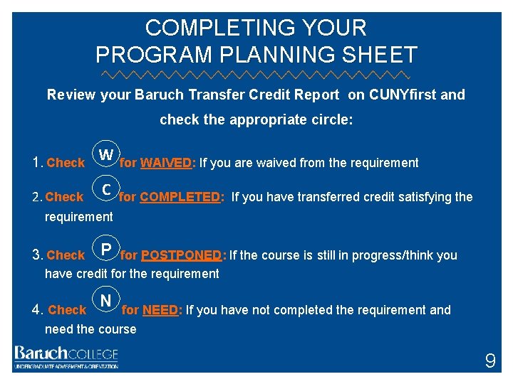 COMPLETING YOUR PROGRAM PLANNING SHEET Review your Baruch Transfer Credit Report on CUNYfirst and