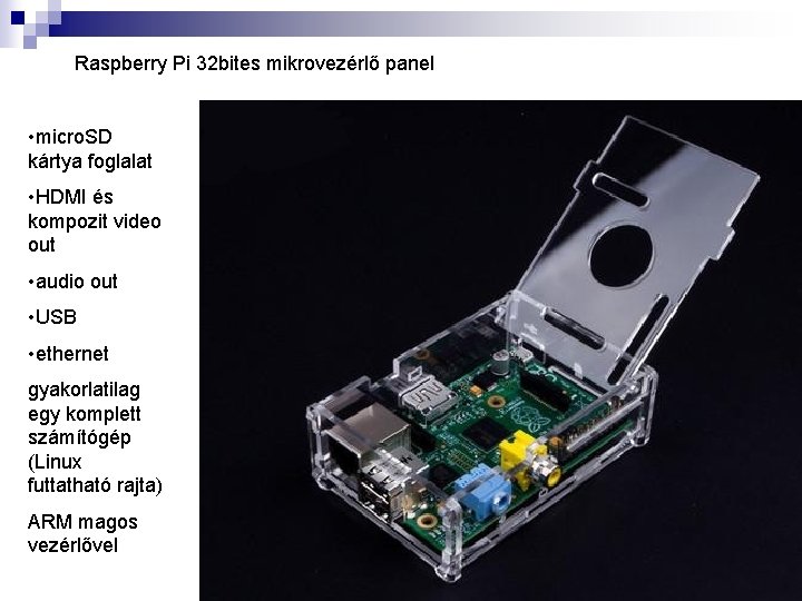 Raspberry Pi 32 bites mikrovezérlő panel • micro. SD kártya foglalat • HDMI és