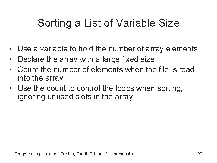 Sorting a List of Variable Size • Use a variable to hold the number
