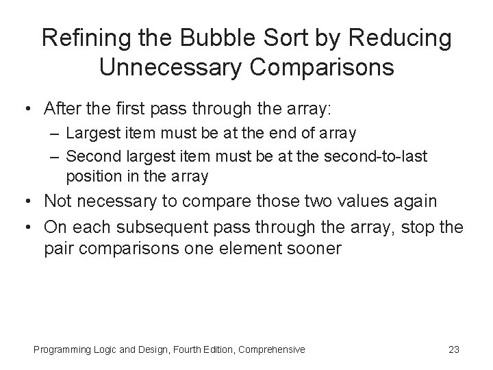 Refining the Bubble Sort by Reducing Unnecessary Comparisons • After the first pass through