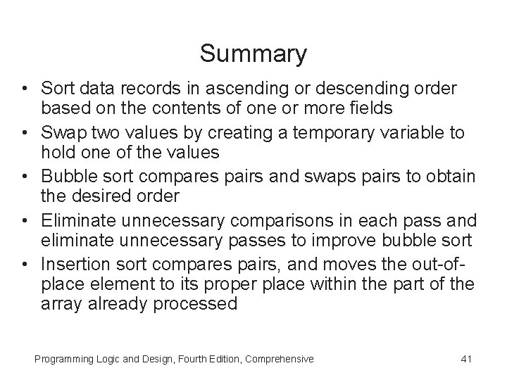 Summary • Sort data records in ascending or descending order based on the contents