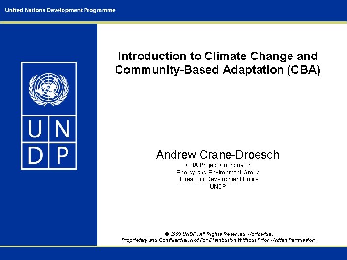 Introduction to Climate Change and Community-Based Adaptation (CBA) Andrew Crane-Droesch CBA Project Coordinator Energy