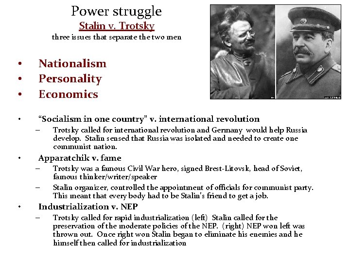 Power struggle Stalin v. Trotsky three issues that separate the two men • • Power struggle Stalin v. Trotsky three issues that separate the two men • •