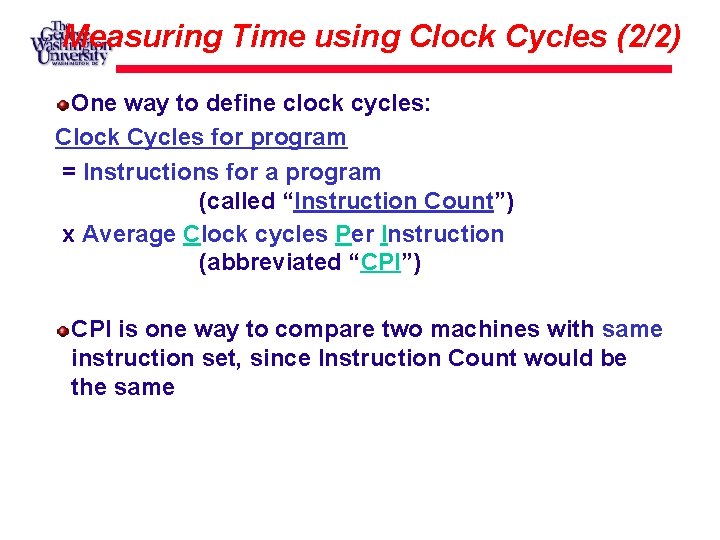 Measuring Time using Clock Cycles (2/2) One way to define clock cycles: Clock Cycles
