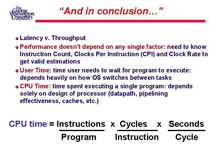 “And in conclusion…” Latency v. Throughput Performance doesn’t depend on any single factor: need
