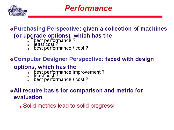 Performance Purchasing Perspective: given a collection of machines (or upgrade options), which has the